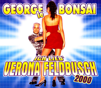 George le Bonsai - Ich lieb Verona Feldbusch 2000